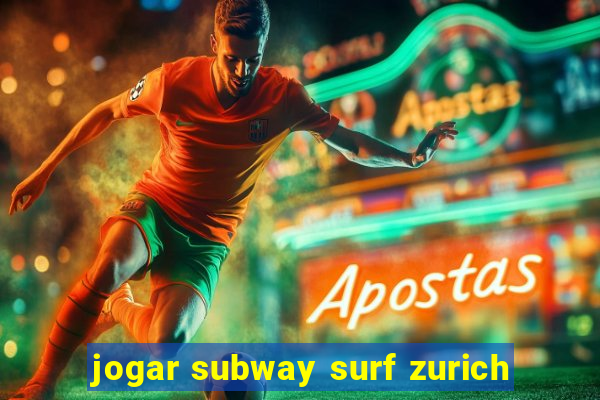 jogar subway surf zurich